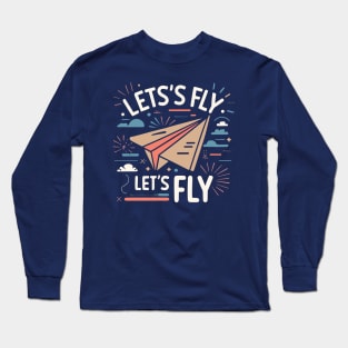 Let's Fly Long Sleeve T-Shirt